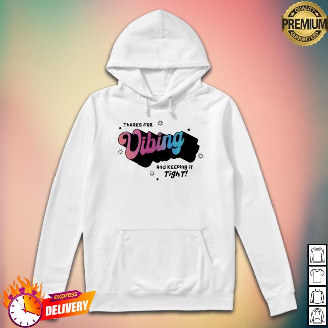 Mcelroy Merch Thank For Vibing And Keeping It Tight Hoodie