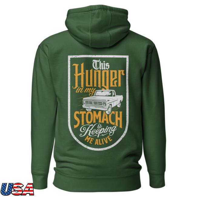 Official Overtime Music Montana Merch Overtime This Hunger In My Stomach Is Keeping Me Alive Sweatshirts Forest Green Over Time Store