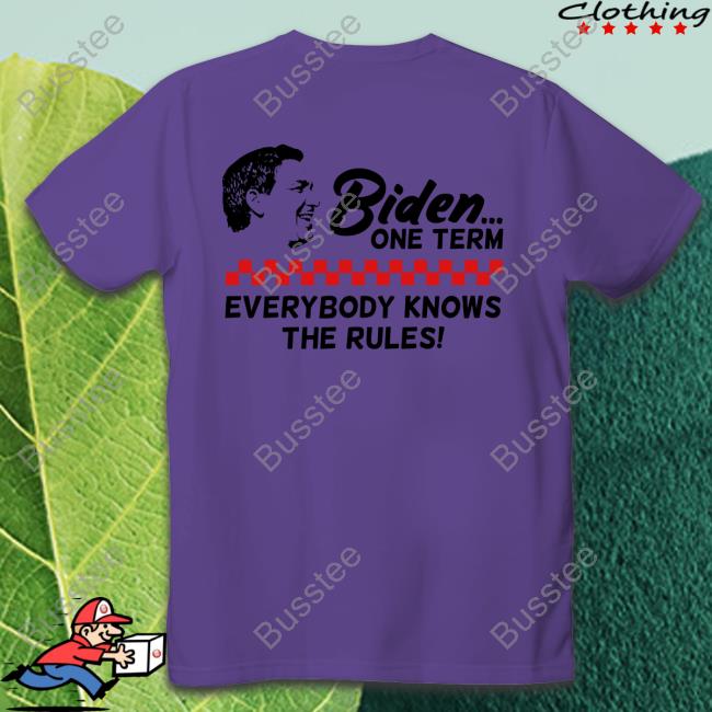 Henry Rodgers Biden One Term Everybody Knows The Rules Shirts