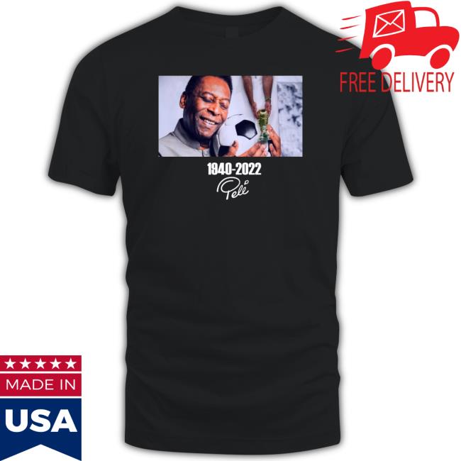 1940-2022 Rip Pele tee shirt 1940-2022 Rip Pele Hoodie