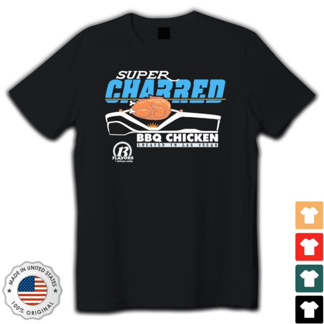 Super Charred Bbq Chicken Shirt
