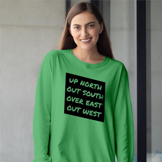 Up North Out South Over East Out West T-Shirt