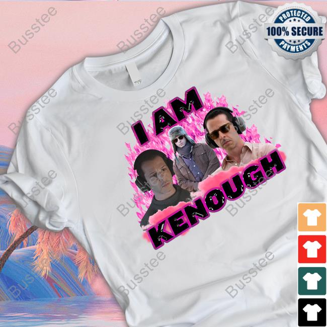 Kendall Is Kenough I Am Kenough T-Shirt