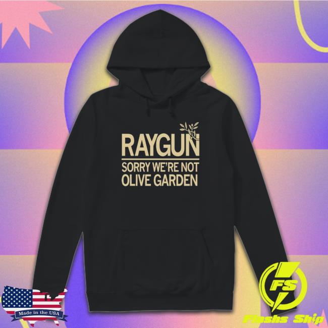 Raygun Not Olive Garden Hoodie