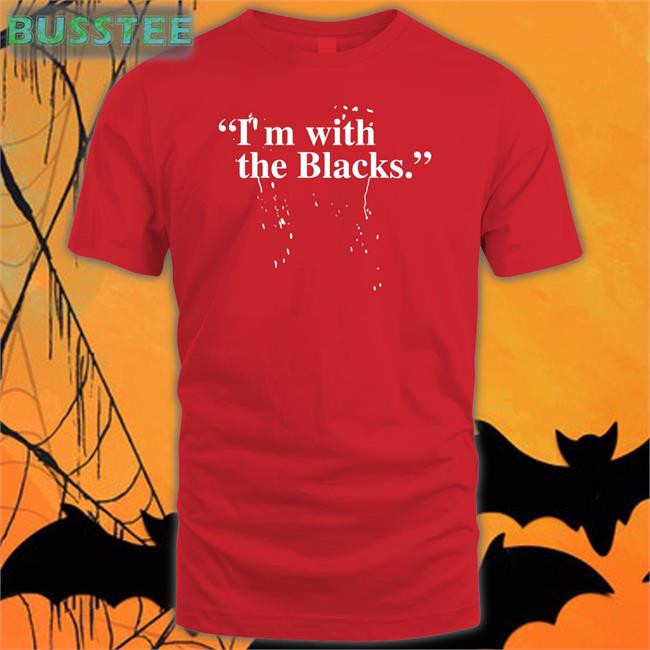Steve Saldivar I'm With The Blacks Tee Shirt