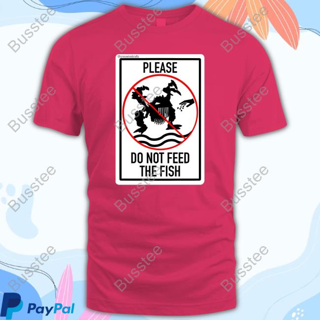 Danejudidench Please Do Not Feed The Fish Sweatshirt