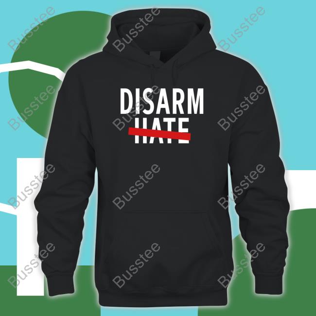 Disarm Hate New Shirt