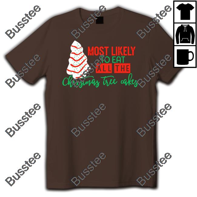Most Likely To Eat All The Christmas Tree Cakes Hoodie