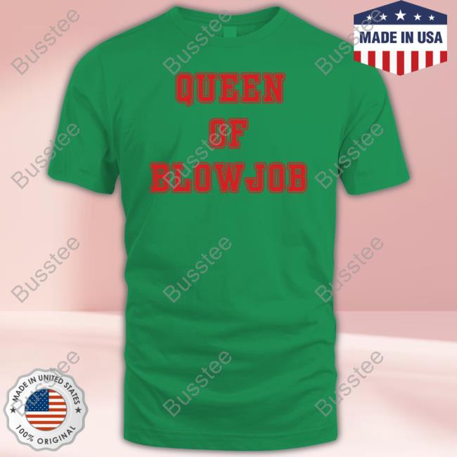 Omweekend Queen Of Blowjob Shirt