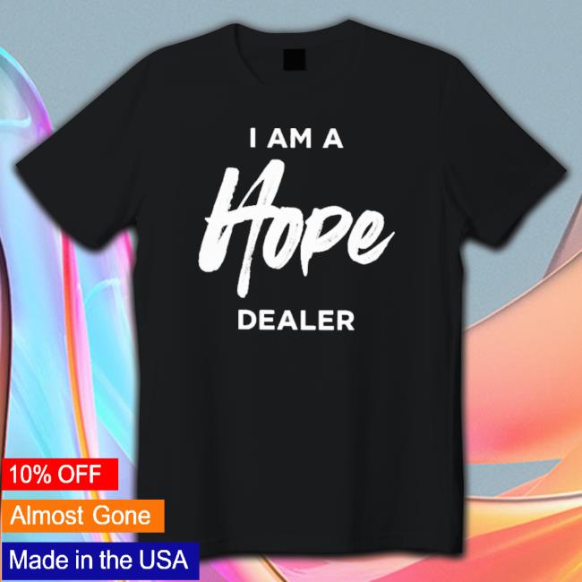 Official Julie S. Maggard I Am A Hope Dealer Tee Shirt