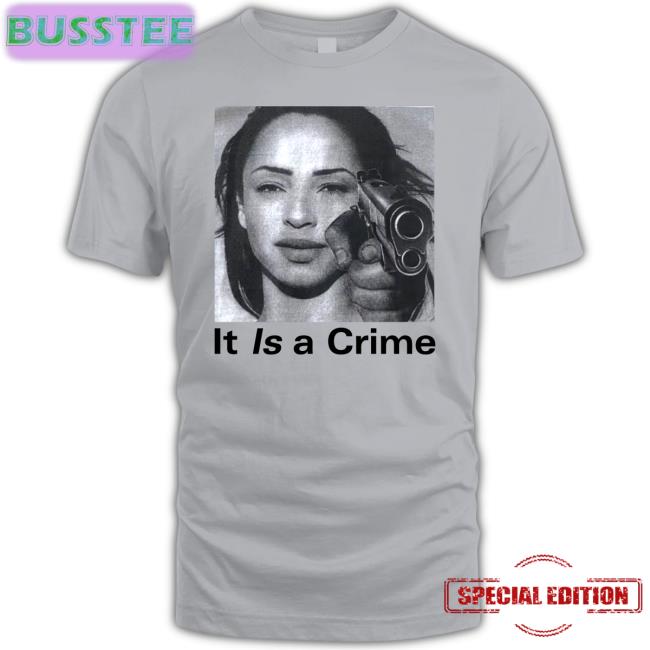 It Is A Crime Tee Shirt