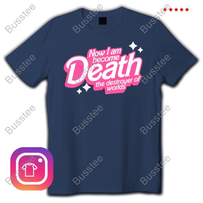 Wicked Clothes Now I Am Become Death The Destroyer Of Worlds New Shirt