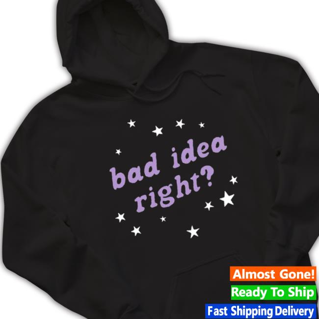 Trending Bad Idea Right Sweatshirt
