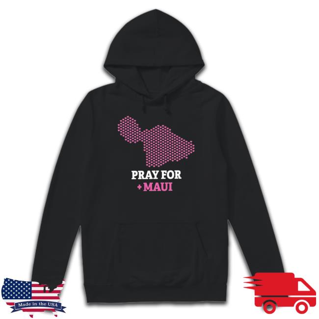Maui Strong Maui Wildfire Relief Pray For Maui 2023 Hoodie