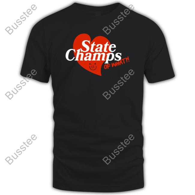 State Champs Of What Shirt