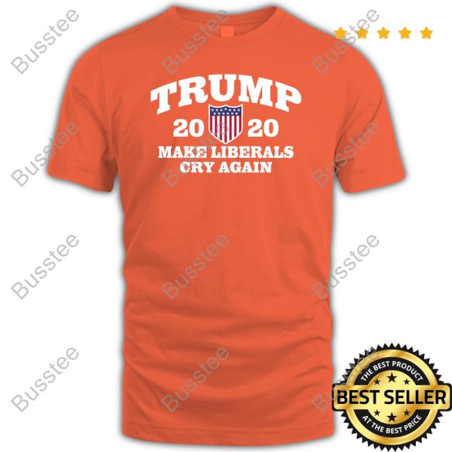 Trump 2020 Make Liberals Cry Again Shirt Thegoodliars Trump 2020 Make Liberals Cry Again Shirt