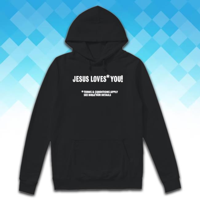 Official Satan Jesus Loves You Terms And Conditions Apply See Bible For Details Sweatshirt