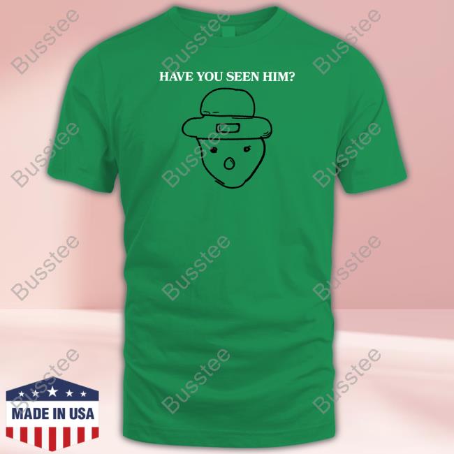 Shitheadsteve Store Have You Seen Him Long Sleeve T Shirt