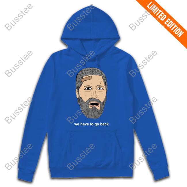 Expialidocioussuper We Have To Go Back Shirt, T Shirt, Hoodie, Sweater, Long Sleeve T-Shirt And Tank Top Jack Shephard We Have To Go Back Shirt