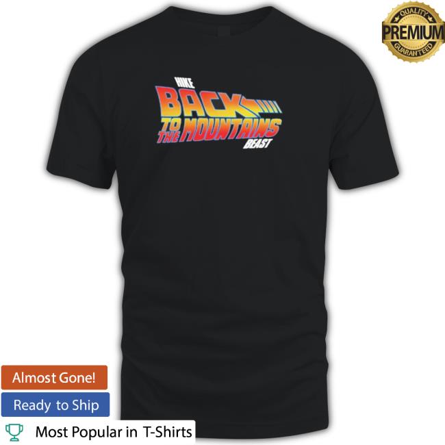 Official Hike Back To The Mountains Beast Sweatshirts Official Hike Back To The Mountains Beast Shirt