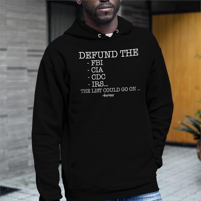 Americana By Danielle Store Defund The Fbi, Cia, Cdc, Irs…The List Could Go On Shirt Danielle D'Souza Gill