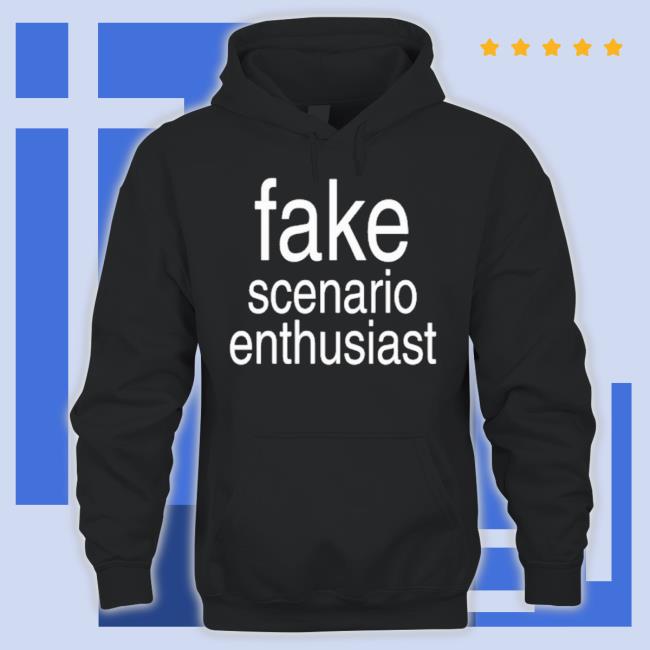 Trending Fake Scenario Enthusiast Shirt