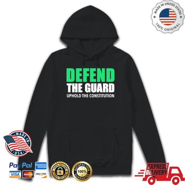 Trending Defend The Guard Uphole The Constitution Sweaters