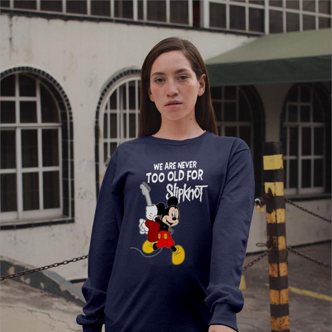 We Are Never Too Old For Slipknt Shirts