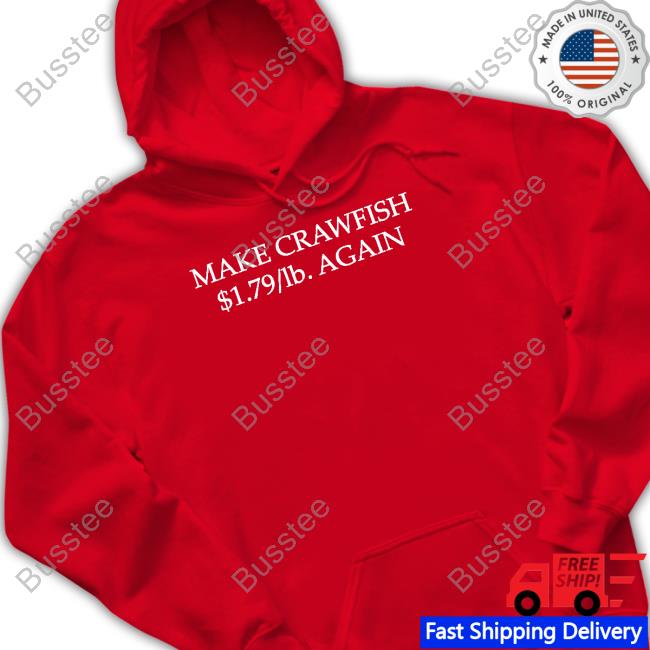 Make Crawfish $1.79 Lb Again Shirt Rich O'toole
