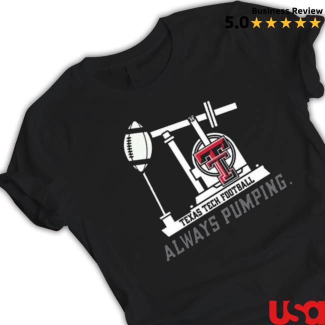 Texas Tech Football Always Pumping Classic shirt
