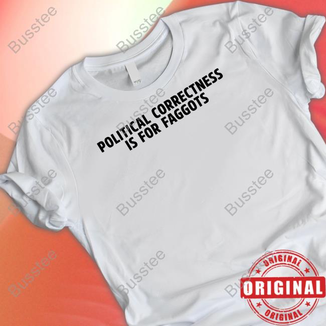 Official Political Correctness Is For Faggots Sweatshirt Star Observer