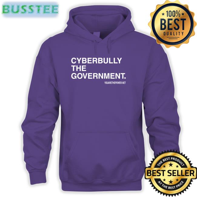 Cyberbully the Government T-Shirt