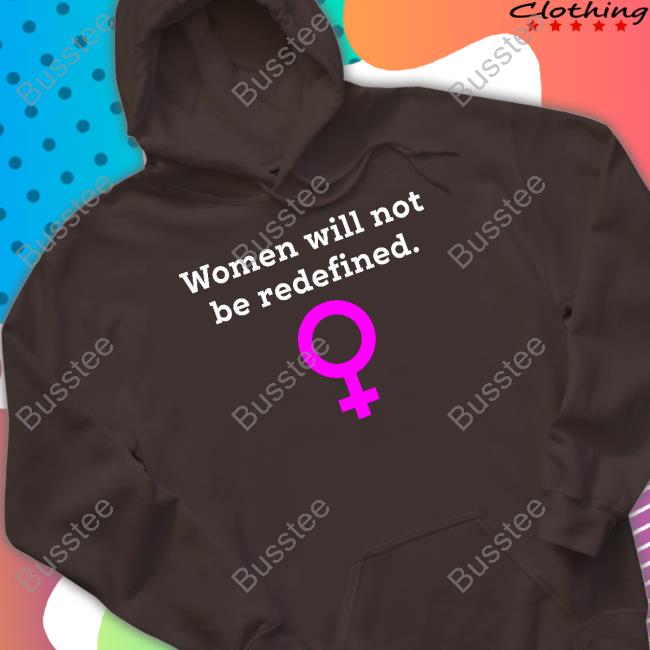 Kaeley Triller Wearing Women Will Not Be Redefined Long Sleeve T Shirt