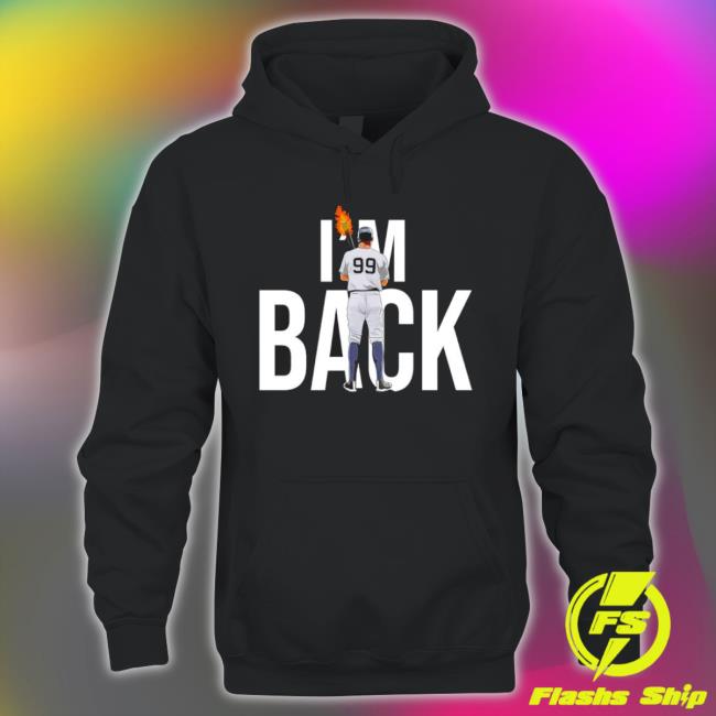 Official Aaron Judge I’M Back New York Yankees Sweatshirt Official Aaron Judge I’M Back New York Yankees Tee Shirt