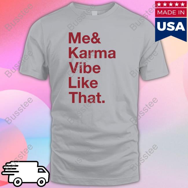 Me And Karma Vibe Like That Sweatshirt
