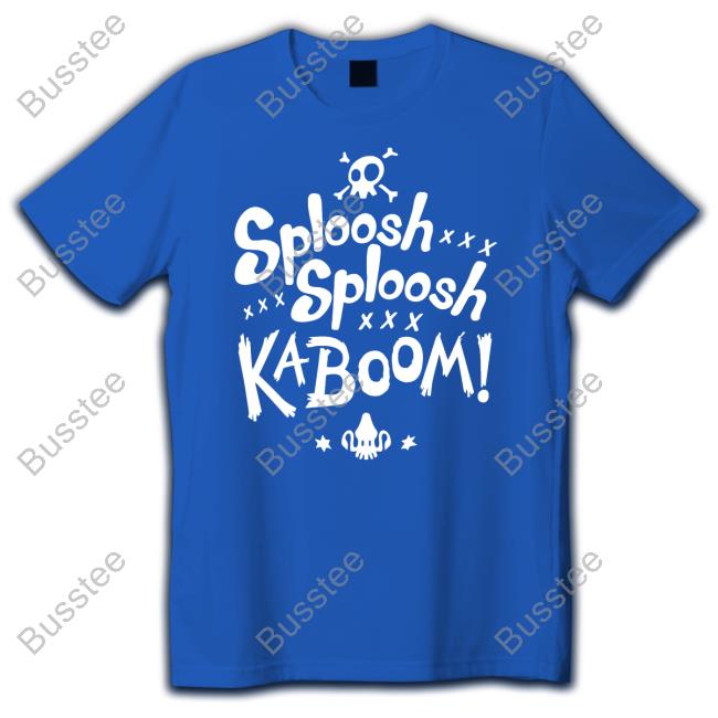 Teepublic Sploosh Sploosh Kaboom Shirt