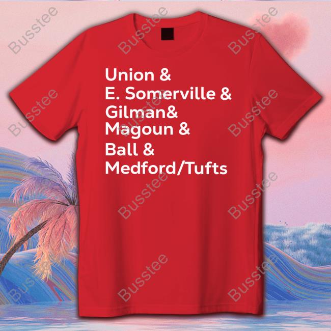 Union E Somerville Gilman Magoun Ball Medford Tufts Shirt