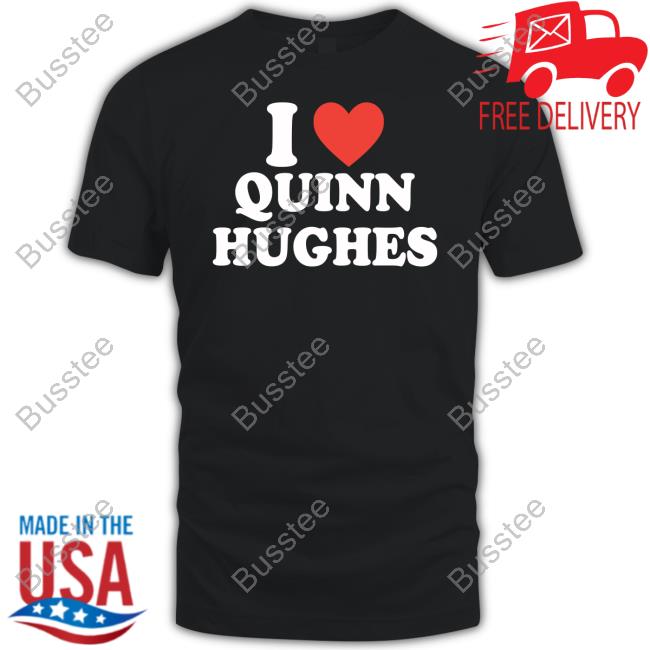 I Love Quinn Hughes Shirt