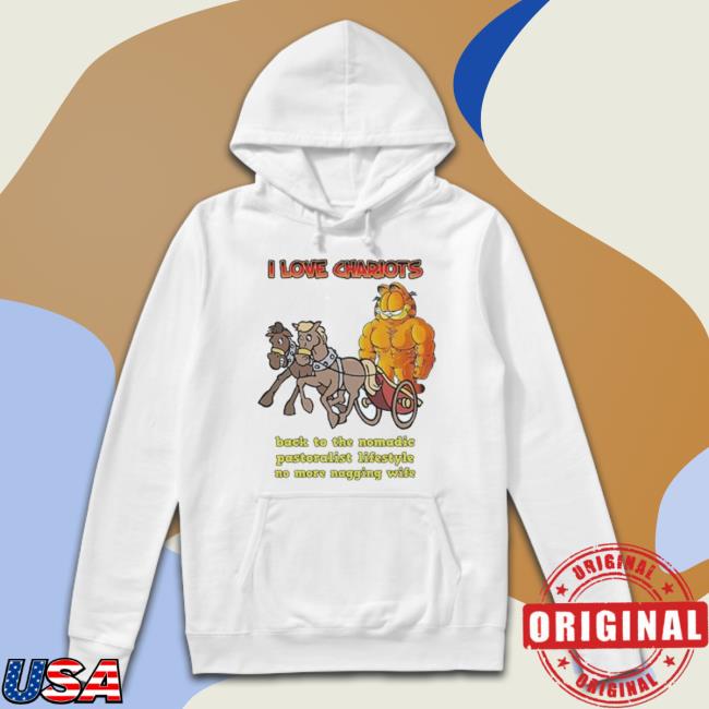 Garfield I Love Chariots Back To The Nomadic shirt