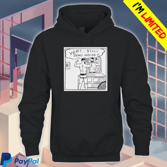 Chris Stedman Yep Still Dead Inside T-shirt