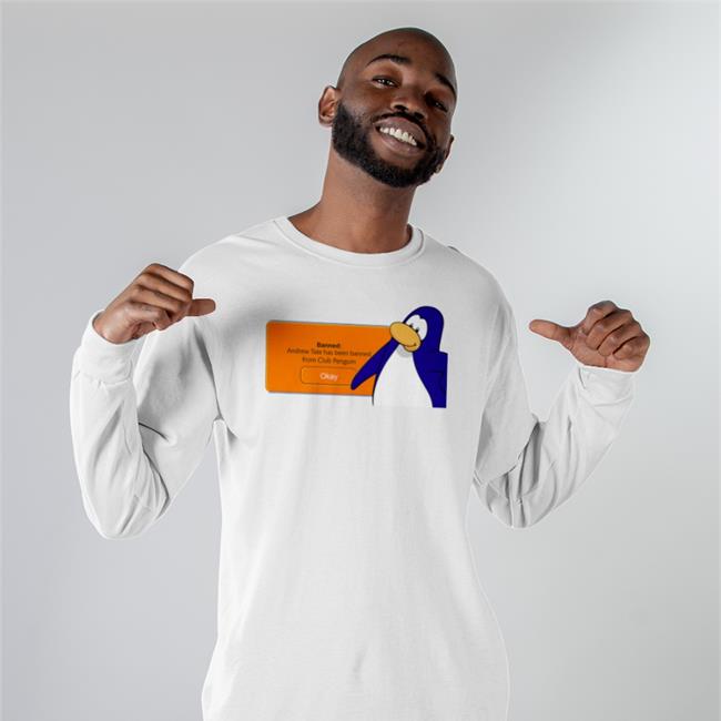 Banned Andrew Tate Has Been Banned From Club Penguin Shirt