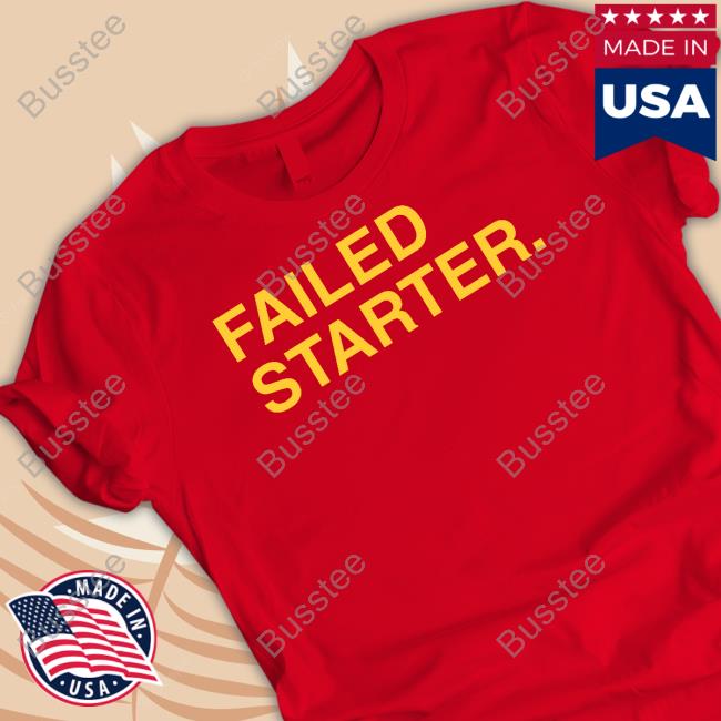 Obviousshirts Store Failed Starter T Shirt