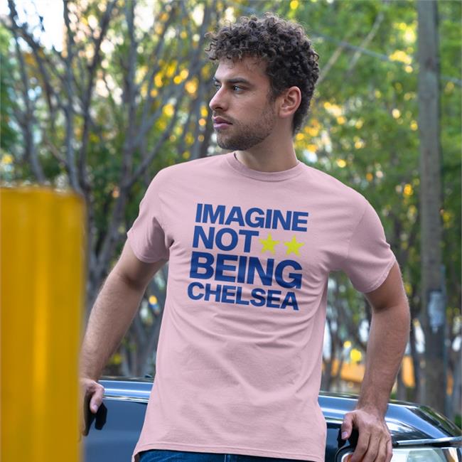 Imagine Not Being Chelsea Hoodie Todd