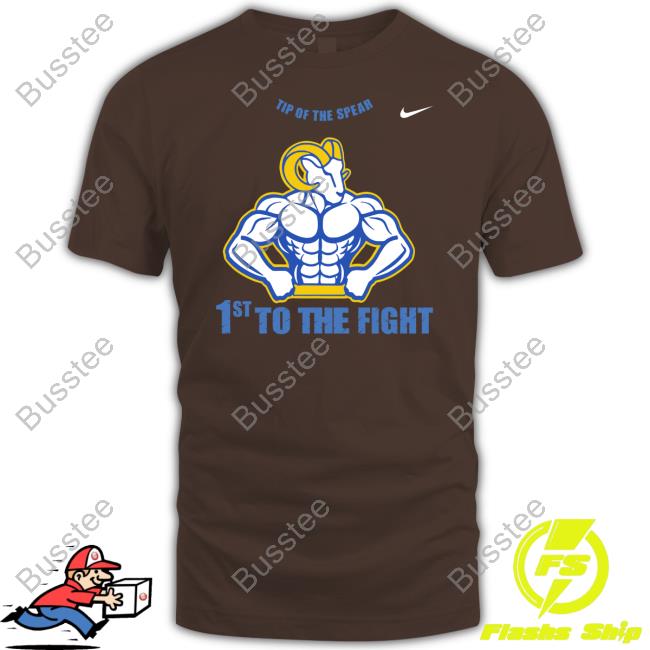 Tip Of The Spear 1St To The Fight Shirt