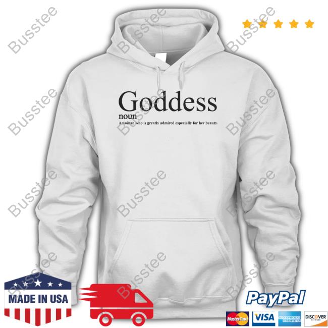 Neiva Mara Goddess Noun A Woman Who Is Greatly Admired Especially For Her Beauty Tee