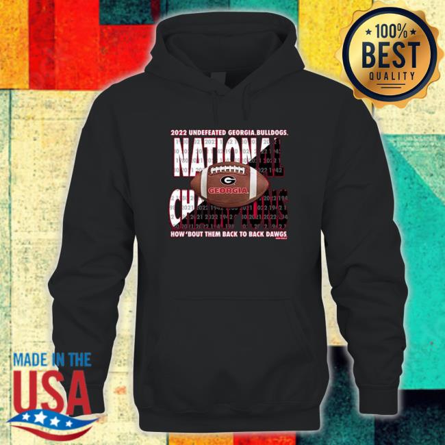 2022 Undefeated Georgia Bulldogs National Champions How ‘Bout Them Back To Back Dawgs Classic Shirt