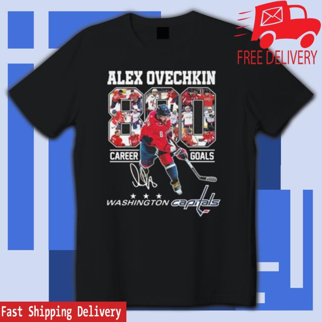 Alex Ovechkin Washington Capitals 800 Career Goals Signature Shirt Alex Ovechkin Washington Capitals 800 Career Goals Signature Long Sleeve Shirt