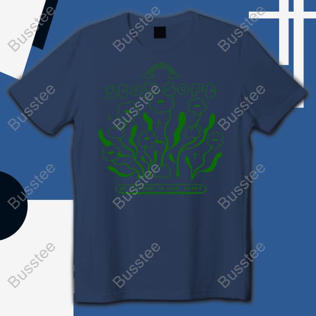 Jisoupy Stay Soft Be Enter To Your Heart Tee Shirts