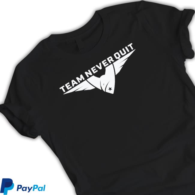 Richie Mcpeak Team Never Quit shirt, hoodie, tank top, sweater and long sleeve t-shirt