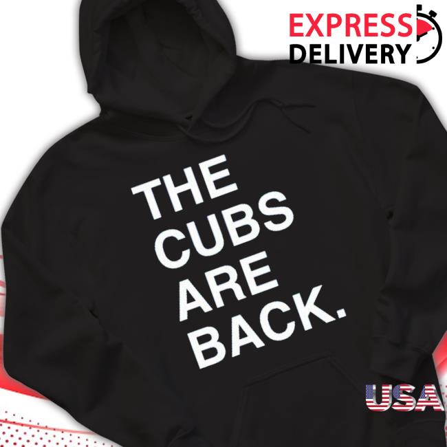 The Cubs Are Back T-Shirt The Cubs Are Back T-Shirt